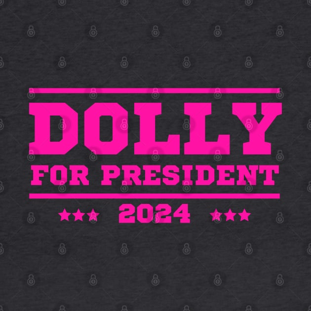 Dolly For President 2024 by Mojakolane